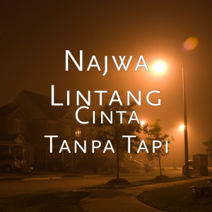 Dengarkan Cinta Tanpa Tapi lagu dari Najwa Lintang dengan lirik