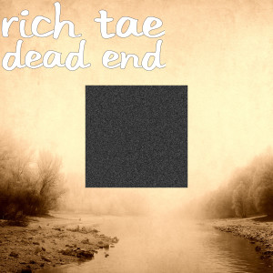 Listen to Dead End (Explicit) song with lyrics from Rich Tae