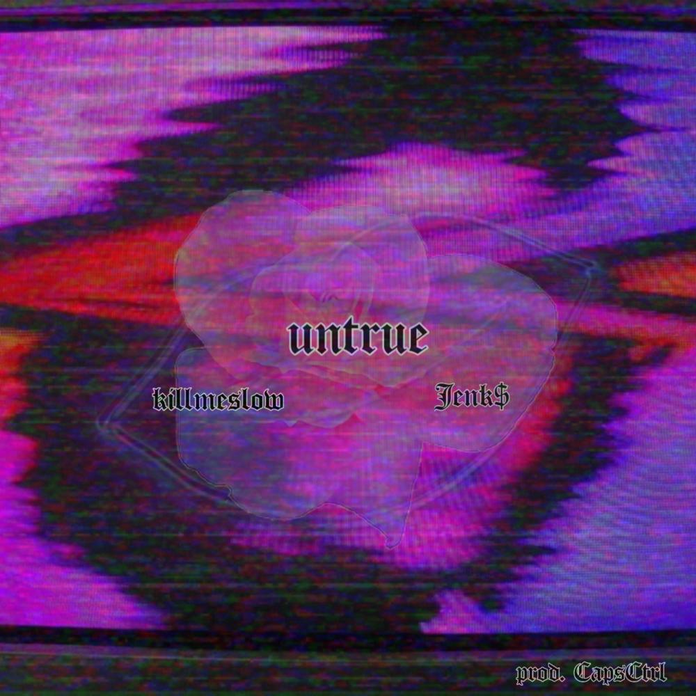 untrue (feat. Jenk$) (Explicit)