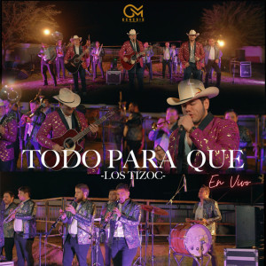 Dengarkan Todo Para Que (En Vivo) lagu dari Los Tizoc dengan lirik