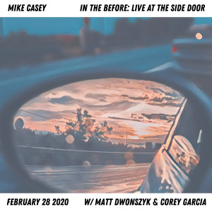 Mike Casey的專輯In The Before: Live at The Side Door