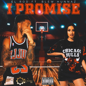 Listen to I Promise (Explicit) song with lyrics from El Rod