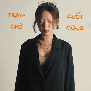 Listen to Trạm Chờ Cuối Cùng (Beat) song with lyrics from Chum