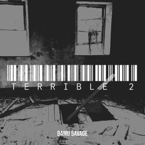 Damu 5avage的专辑Terrible 2 (Explicit)