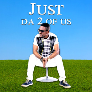 ดาวน์โหลดและฟังเพลง Just da 2 of Us พร้อมเนื้อเพลงจาก Quarme Zaggy