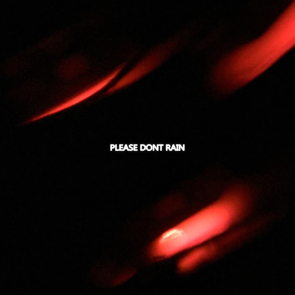 Please Dont Rain