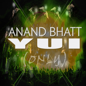 收聽Anand Bhatt的Yui Again歌詞歌曲