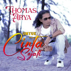 Thomas Arya的专辑Untuk Cinta Sejati