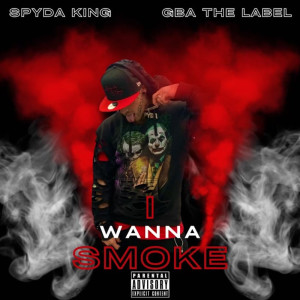 收聽Spyda King的I WANNA SMOKE歌詞歌曲