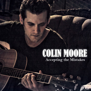 Colin Moore的專輯Accepting The Mistakes