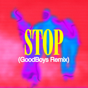 AJ Mitchell的專輯Stop (Goodboys Remix)