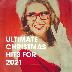 Best Christmas Hits的专辑Ultimate Christmas Hits for 2021