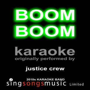 ดาวน์โหลดและฟังเพลง Boom Boom (Originally Performed By Justice Crew) [Karaoke Audio Version] (Karaoke Audio Version) พร้อมเนื้อเพลงจาก 2010s Karaoke Band