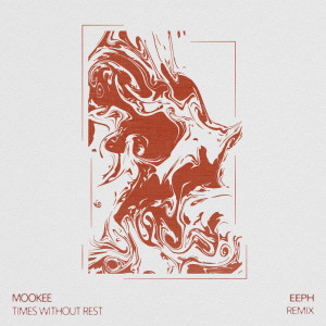 收聽Mookee的Times Without Rest (eeph Remix)歌詞歌曲
