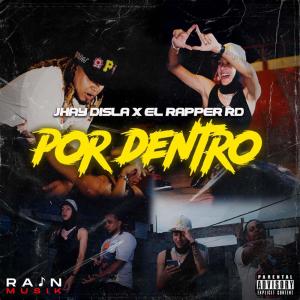 收聽Jhay disla的Por Dentro (feat. El Rapper RD)歌詞歌曲