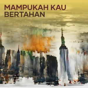 Listen to Mampukah Kau Bertahan song with lyrics from Sinar