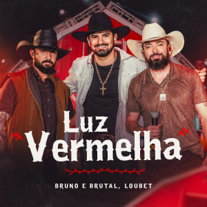 Luz Vermelha (Ao Vivo) dari Bruno & Brutal