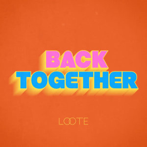 收聽Loote的Back Together歌詞歌曲