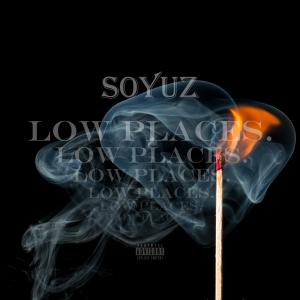 Album Low Places. (Explicit) from SOYUZ