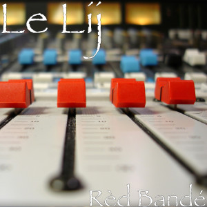 Listen to Rèd Bandé song with lyrics from Le Lij