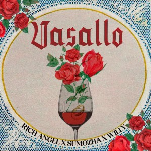 收聽Rich Angel的Vasallo (Explicit)歌詞歌曲