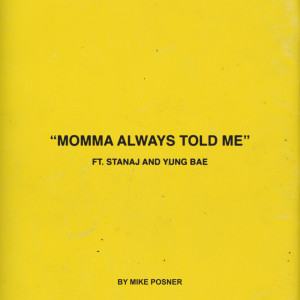 ดาวน์โหลดและฟังเพลง Momma Always Told Me (feat. Stanaj & Yung Bae) (Explicit) พร้อมเนื้อเพลงจาก Mike Posner
