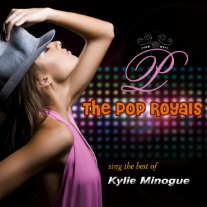 Pop Royals的專輯Sing The Hits Of Kylie Minogue (Original)