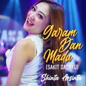 Shinta Arsinta的專輯Garam & Madu (Sakit Dadaku)