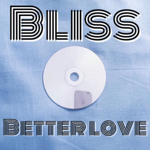 Bliss（港台）的专辑Better love