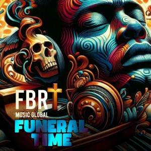 收聽FBR Music Global的Funeral Time歌詞歌曲