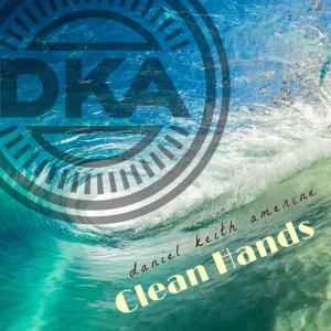 收聽Daniel Keith Amerine的Clean Hands歌詞歌曲