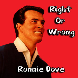 Ronnie Dove的專輯Right Or Wrong