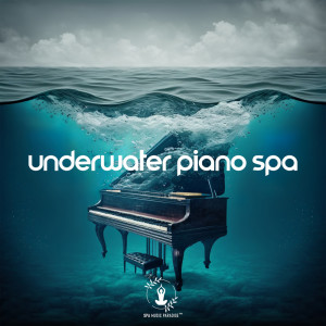 Underwater Piano Spa (Relaxing Music for Massage, Deep Tissue Regeneration, Calming Wellness Sounds, Dreamy Spa Music)