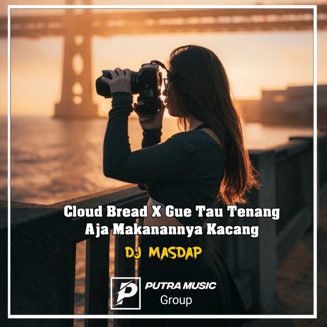 Listen to Cloud Bread X Gue Tau Tenang Aja Makanannya Kacang (Remix) song with lyrics from DJ MASDAP