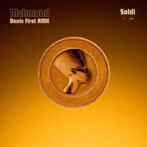 ดาวน์โหลดและฟังเพลง Soldi (Denis First Remix) พร้อมเนื้อเพลงจาก Mahmood