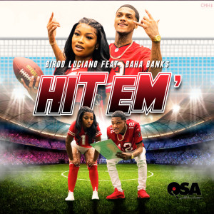 Dengarkan lagu Hit 'em Remix (Explicit) nyanyian Birdd Luciano dengan lirik