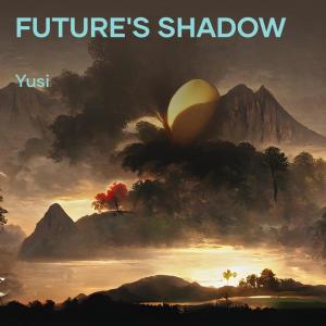 อัลบัม Future's Shadow ศิลปิน Yusi