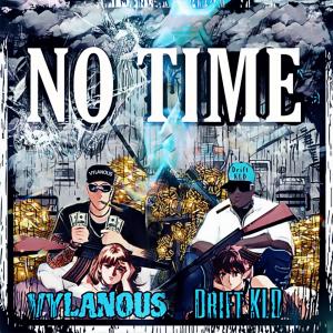ดาวน์โหลดและฟังเพลง No Time (feat. Drift KLD) (Explicit) พร้อมเนื้อเพลงจาก Vylanous