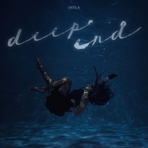 Listen to Deep End song with lyrics from Jayla