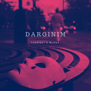 ดาวน์โหลดและฟังเพลง Dargınım (feat. Mlona) พร้อมเนื้อเพลงจาก Tahribat