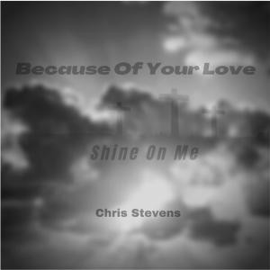 Chris Stevens的專輯Because Of Your Love