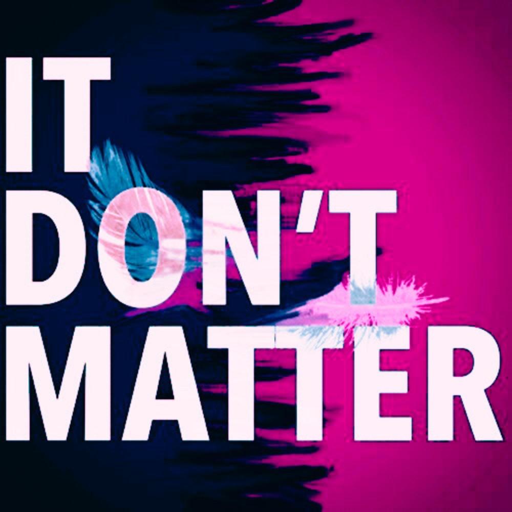 It Don't Matter (Explicit)