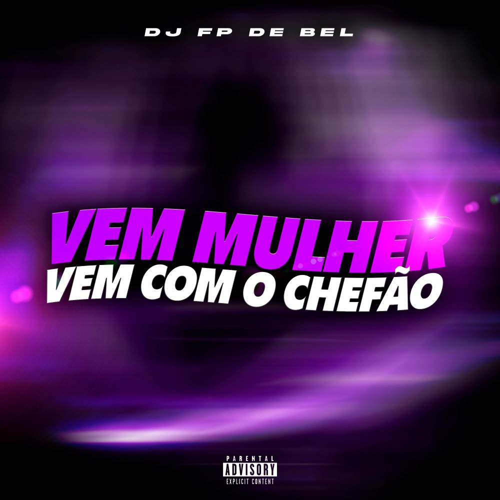 VEM MULHER VEM COM O CHEFÃO (Explicit)
