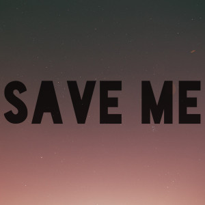 ดาวน์โหลดและฟังเพลง Save Me พร้อมเนื้อเพลงจาก J. Martin