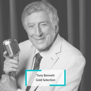 Tony Bennett的專輯Tony Bennett - Gold Selection