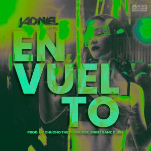 อัลบัม Envuelto (feat. Chucho The Producer & Engel Sanz) (Explicit) ศิลปิน Jadniel la Voz
