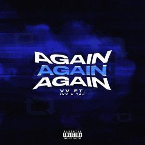 AGAIN (feat. IVX & TAJ) (Explicit)