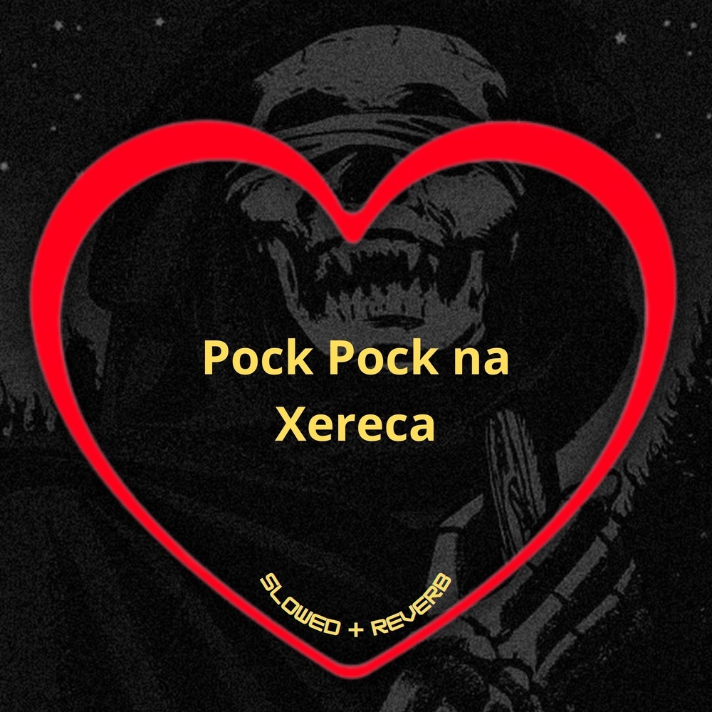 Pock Pock na Xereca (Slowed + Reverb|Explicit)