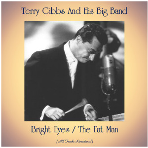 Dengarkan Bright Eyes (Remastered 2017) lagu dari Terry Gibbs & His Big Band dengan lirik