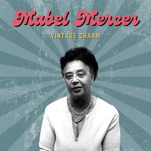 อัลบัม Mabel Mercer (Vintage Charm) ศิลปิน Mabel Mercer